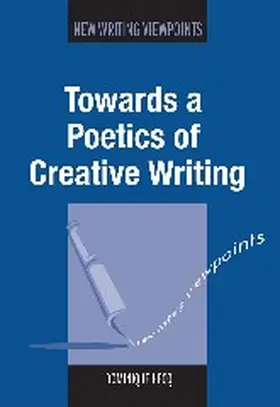 Hecq |  Towards a Poetics of Creative Writing | Buch |  Sack Fachmedien