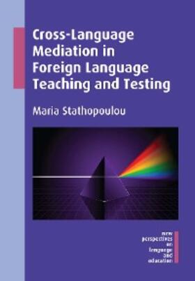 Stathopoulou |  Cross-Language Mediation in Foreign Language Teaching and Testing | eBook | Sack Fachmedien