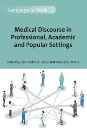 Ordóñez-López / Edo-Marzá |  Medical Discourse in Professional, Academic and Popular Settings | eBook | Sack Fachmedien