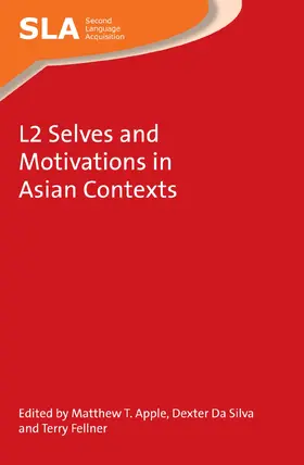 Apple / Da Silva / Fellner |  L2 Selves and Motivations in Asian Contexts | eBook | Sack Fachmedien