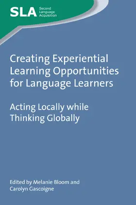 Bloom / Gascoigne |  Creating Experiential Learning Opportunities for Language Learners | Buch |  Sack Fachmedien