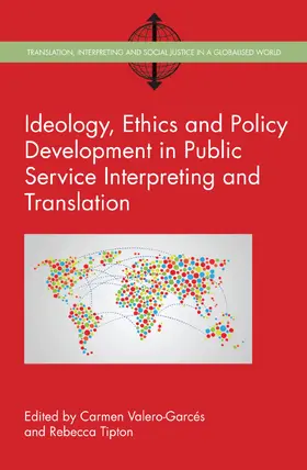 Valero-Garcés / Tipton | Ideology, Ethics and Policy Development in Public Service Interpreting and Translation | Buch | 978-1-78309-751-7 | www.sack.de