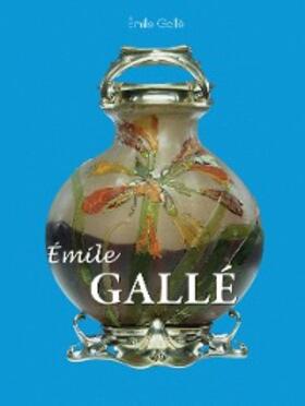 Gallé | Émile Gallé | E-Book | sack.de