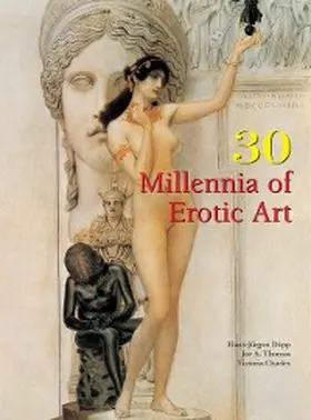 Döpp / Thomas A. / Charles | 30 Millennia of Erotic Art | E-Book | www.sack.de