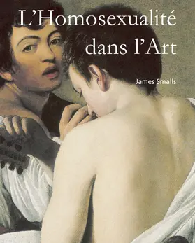 Smalls |  L'Homosexualité dans l'Art | eBook | Sack Fachmedien