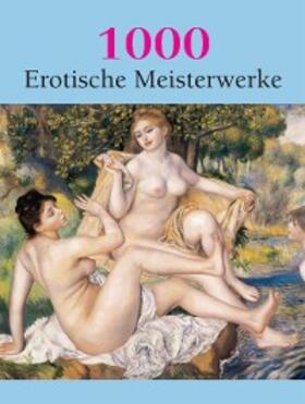 Döpp / Thomas / Charles | 1000 Erotische Meisterwerke | E-Book | www.sack.de