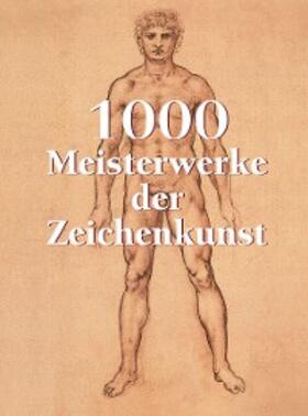 Charles / Carl | 1000 Meisterwerke der Zeichenkunst | E-Book | www.sack.de