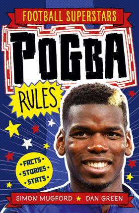 Mugford / Green |  Football Superstars: Pogba Rules | Buch |  Sack Fachmedien