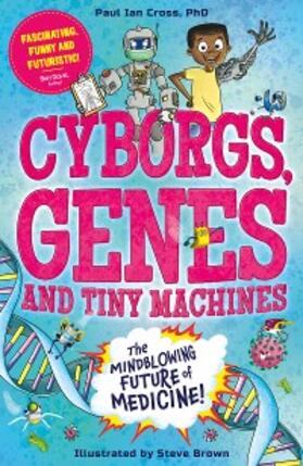 Cross |  Cyborgs, Genes and Tiny Machines | eBook | Sack Fachmedien