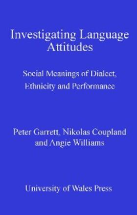 Garrett / Coupland / Williams |  Investigating Language Attitudes | eBook | Sack Fachmedien