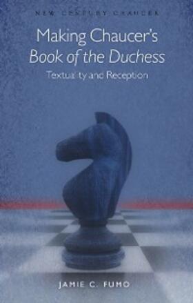 Fumo |  Making Chaucer's Book of the Duchess | eBook | Sack Fachmedien