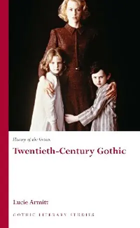 Armitt |  History of the Gothic: Twentieth-Century Gothic | eBook | Sack Fachmedien