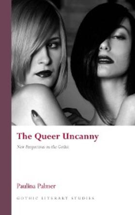 Palmer |  The Queer Uncanny | eBook | Sack Fachmedien