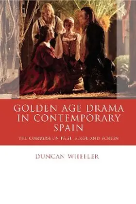 Wheeler |  Golden Age Drama in Contemporary Spain | eBook | Sack Fachmedien