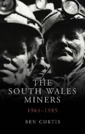 Curtis |  The South Wales Miners | eBook | Sack Fachmedien