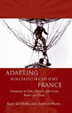Griffiths / Watts | Adapting Nineteenth-Century France | E-Book | sack.de