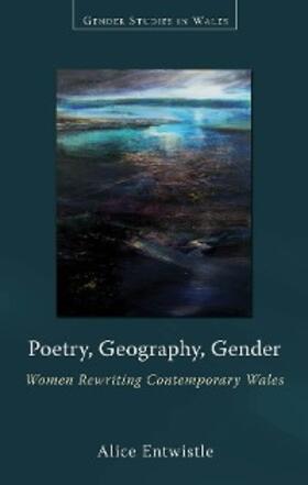 Entwistle |  Poetry, Geography, Gender | eBook | Sack Fachmedien