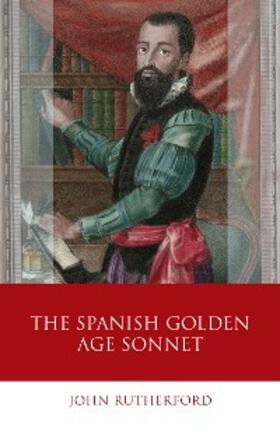 Rutherford |  The Spanish Golden Age Sonnet | eBook | Sack Fachmedien