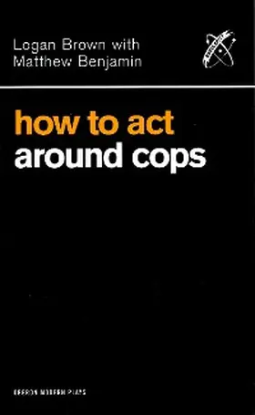 Brown / Benjamin |  How to Act Around Cops | eBook | Sack Fachmedien