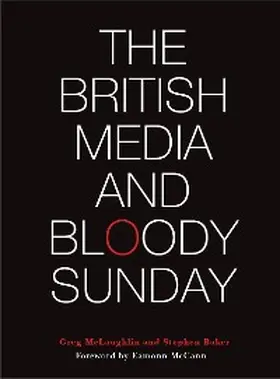Mclaughlin / Baker | The British Media and Bloody Sunday | E-Book | sack.de