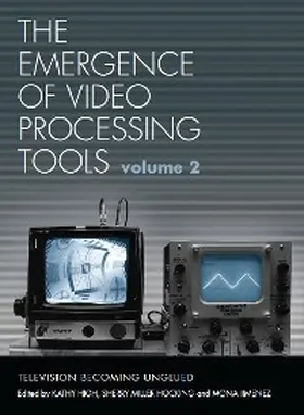 High / Miller-Hocking / Jimenez |  The Emergence of Video Processing Tools Volumes 1 & 2 | eBook | Sack Fachmedien