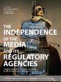 Schulz / Valcke / Irion |  The Independence of the Media and its Regulatory Agencies | eBook | Sack Fachmedien