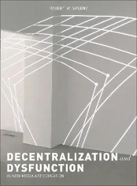 Sweeny |  Dysfunction and Decentralization in New Media Art and Education | eBook | Sack Fachmedien