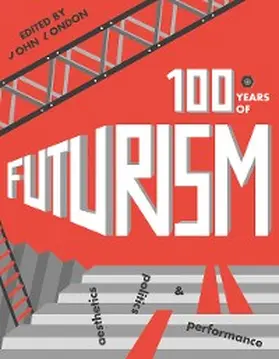 London |  One Hundred Years of Futurism | eBook | Sack Fachmedien