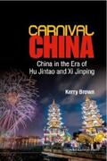Brown |  CARNIVAL CHINA: CHINA IN THE ERA OF HU JINTAO AND XI JINPING | eBook | Sack Fachmedien