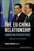 Brown |  EU-CHINA RELATIONSHIP: EUROPEAN PERSPECTIVES, THE | eBook | Sack Fachmedien