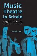 Hall |  Music Theatre in Britain, 1960-1975 | Buch |  Sack Fachmedien