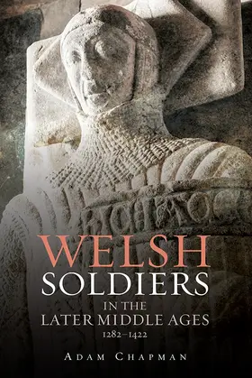 Chapman |  Welsh Soldiers in the Later Middle Ages, 1282-1422 | Buch |  Sack Fachmedien