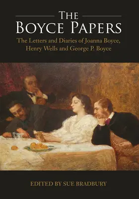 Bradbury | The Boyce Papers: The Letters and Diaries of Joanna Boyce, Henry Wells and George Price Boyce | Buch | 978-1-78327-050-7 | sack.de