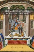 Good |  The Cult of St George in Medieval England | Buch |  Sack Fachmedien