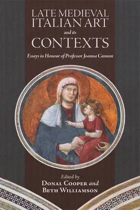 Cooper / Williamson |  Late Medieval Italian Art and Its Contexts | Buch |  Sack Fachmedien