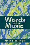 Dickinson |  Peter Dickinson: Words and Music | Buch |  Sack Fachmedien