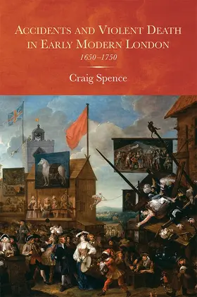 Spence |  Accidents and Violent Death in Early Modern London | Buch |  Sack Fachmedien