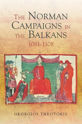 Theotokis |  The Norman Campaigns in the Balkans, 1081-1108 | Buch |  Sack Fachmedien