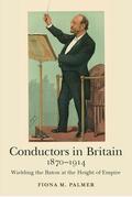 Palmer |  Conductors in Britain, 1870-1914 | Buch |  Sack Fachmedien