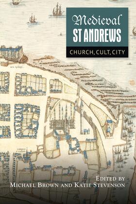 Brown / Stevenson |  Medieval St Andrews | Buch |  Sack Fachmedien