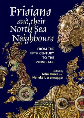Hines / IJssennagger-van der Pluijm | Frisians and their North Sea Neighbours | Buch | 978-1-78327-179-5 | sack.de
