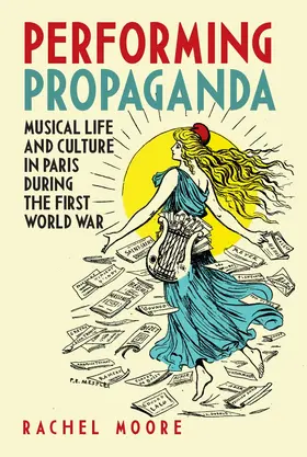 Moore | Performing Propaganda: Musical Life and Culture in Paris During the First World War | Buch | 978-1-78327-188-7 | sack.de