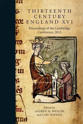 Spencer / Watkins | Thirteenth Century England XVI | Buch | 978-1-78327-265-5 | sack.de