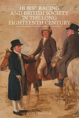 Huggins | Horse Racing and British Society in the Long Eighteenth Century | Buch | 978-1-78327-318-8 | www.sack.de
