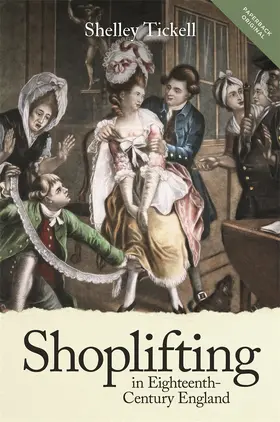 Tickell |  Shoplifting in Eighteenth-Century England | Buch |  Sack Fachmedien