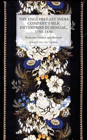 Hutková | The English East India Company's Silk Enterprise in Bengal, 1750-1850 | Buch | 978-1-78327-394-2 | sack.de