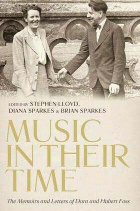 Lloyd / Sparkes | Music in Their Time: The Memoirs and Letters of Dora and Hubert Foss | Buch | 978-1-78327-413-0 | sack.de