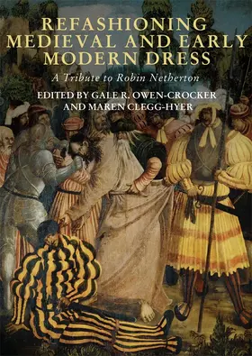 Owen-Crocker / Clegg Hyer | Refashioning Medieval and Early Modern Dress | Buch | 978-1-78327-474-1 | sack.de