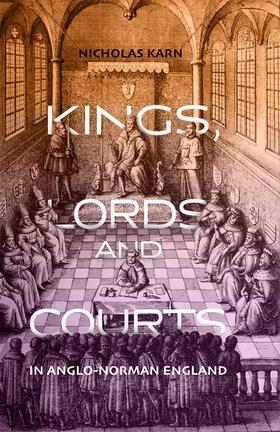 Karn | Kings, Lords and Courts in Anglo-Norman England | Buch | 978-1-78327-486-4 | sack.de