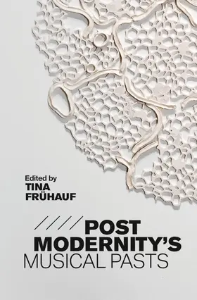 Frühauf |  Postmodernity's Musical Pasts | Buch |  Sack Fachmedien